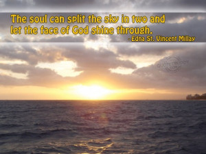 ... split the sky in two and let the face of God shine through ~ God Quote