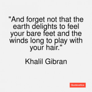 Khalil gibran quote and forget not that t