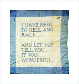 See also, Untitled (I have been to hell and back) , 1996, fabric, lace ...