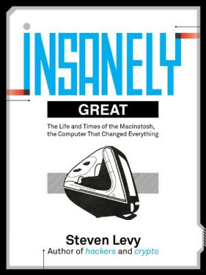 Insanely Great: The Life and Times of...
