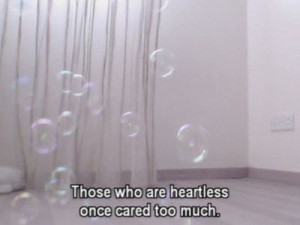 care too much, I am completely heartless.