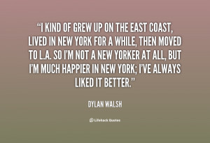 kind of grew up on the East Coast, lived in New York for a while ...