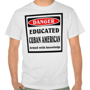 Proud To Be Cuban Educated cuban american.