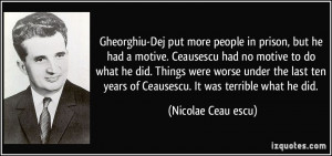 Gheorghiu-Dej put more people in prison, but he had a motive ...