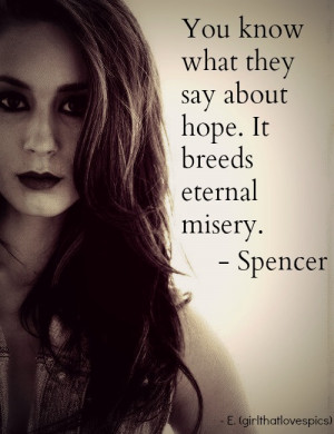 Pretty Little Liars Quotes Spencer Hope