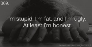 fat and ugly is a hard statement to ingest anyone who says i m fat ...