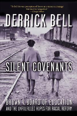 Silent Covenants: Brown V. Board of Education and the Unfulfilled ...