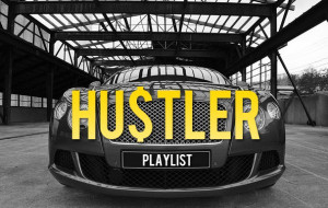 Playlist: Hustlers’ Motivation Mix
