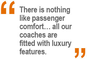 There is nothing like passenger comfort .. all our coaches are fitted ...