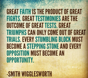 Smith Wigglesworth: A man of tremendous faith. I think of Smith ...