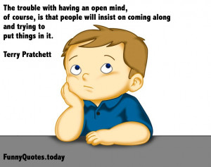 Funny quote about open minds by Terry Pratchett