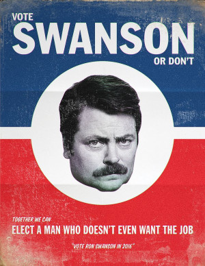Vote Ron Swanson in 2016 fan made poster | #ParksandRec