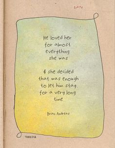 he loved her for almost everything she was and she decided that was ...