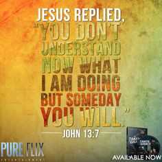 John 13:7 - Bible Verse - Christian movies - #Bible #Verse #PureFlix # ...