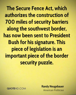 The Secure Fence Act, which authorizes the construction of 700 miles ...