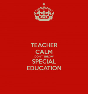 TEACHER CALM DON'T THROW SPECIAL EDUCATION