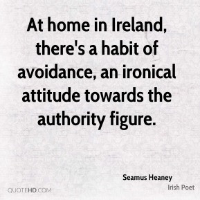 ... habit of avoidance, an ironical attitude towards the authority figure