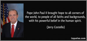 Pope John Paul II brought hope to all corners of the world, to people ...