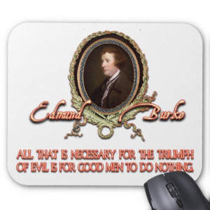 Edmund Burke Quote: Evil Triumphs Mouse Pads