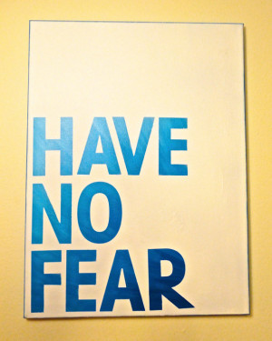 Have No Fear Acrylic Quote Canvas
