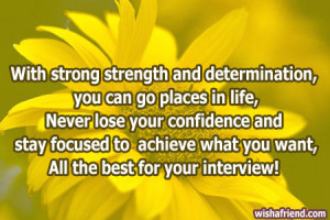 With strong strength and determination, you can go places in life,