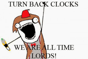 Be a Time Lord – Turn Back Your Clocks