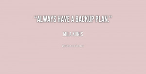 quote-Mila-Kunis-always-have-a-backup-plan-193126_1.png