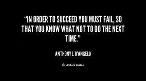 quote-Anthony-J.-DAngelo-in-order-to-succeed-you-must-fail-10362.png