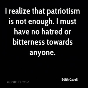 edith-cavell-patriotism-quotes-i-realize-that-patriotism-is-not.jpg