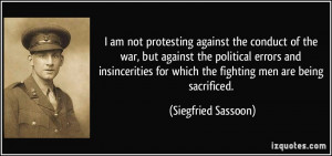 quote i am not protesting against the conduct of the war but against