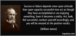 failure depends more upon attitude than upon capacity successful men ...