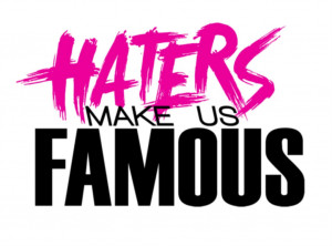 ... the spotlight attracts haters i love my haters so much i have created