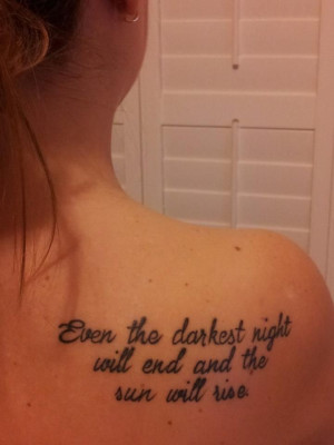 My shoulder tattoo...quote from the musical Les Miserables, which I've ...