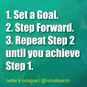 ... goal. 2. Step Forward. 3. Repeat Step 2 until you achieve Step 1