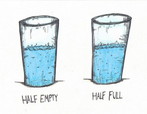 half empty or half full.
