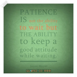 Patience is a ability quote