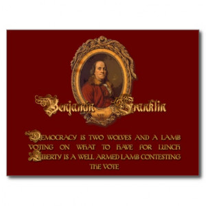 Ben Franklin Quote: Two Wolves and a Lamb Post Card