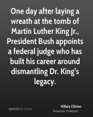... federal judge who has built his career around dismantling Dr. King's