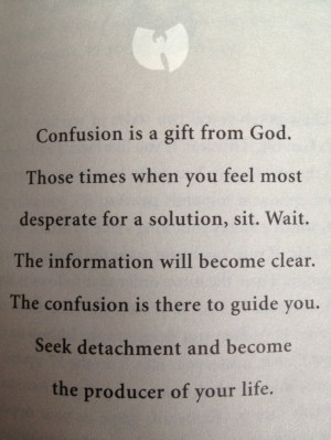 Confusion is a gift from God. Those times when you feel most desperate ...