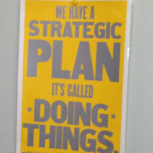 That's my philosophy. By Herb Kelleher, Southwest Airlines.