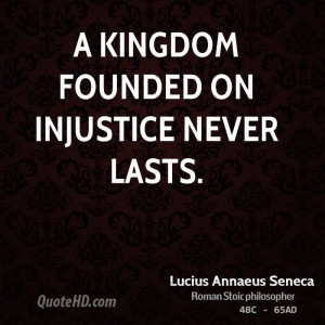 kingdom founded on injustice never lasts.