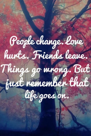 people change but remember life goes quotes people change life