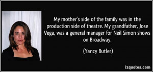 My mother's side of the family was in the production side of theatre ...