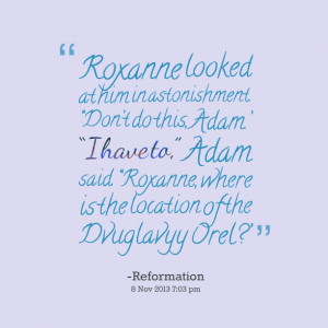 Quotes Picture: roxanne looked at him in astonishment “don’t do ...