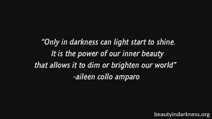 Only Darkness Can Light