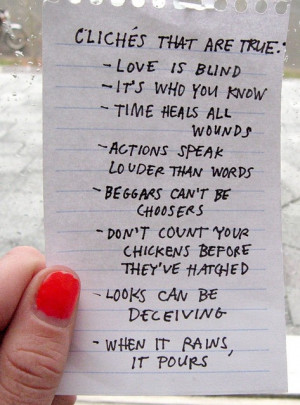 Cliches that are true