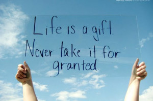Life is a gift quote