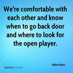 Abbie Bates - We're comfortable with each other and know when to go ...