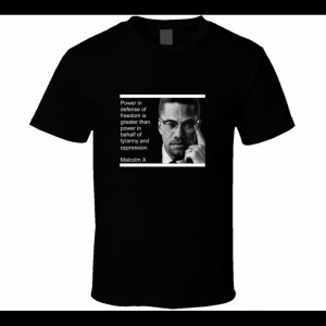 Malcolm X Quotes Power Freedom T Shirt