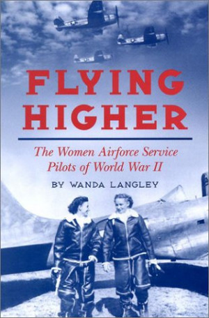 ... The Women Airforce Service Pilots of World War II” as Want to Read